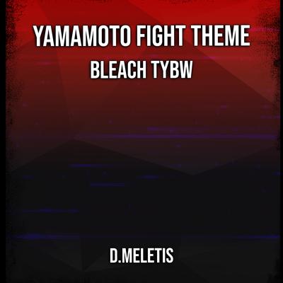 Yamamoto Fight Theme (From 'Bleach TYBW') By D.Meletis's cover