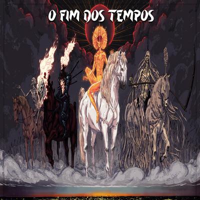 O Fim dos Tempos (Rap dos Cavaleiros do Apocalipse) By Henrique Mendonça's cover