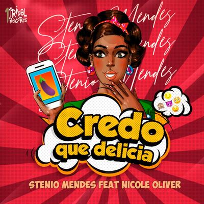 Credo Que Delicia (Rodriggo Liu Remix) By Stenio Mendes, Nicole Oliver, Rodriggo Liu's cover