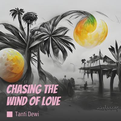 Chasing the Wind of Love's cover