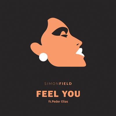 Feel You (feat. Peder Elias) By Simon Field, Peder Elias's cover