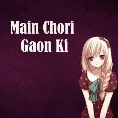 Main Chori Gaon Ki's cover