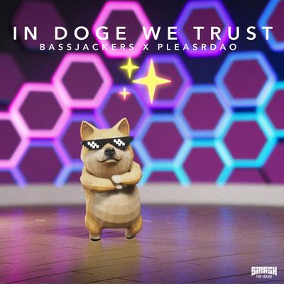 In Doge We Trust By Bassjackers, PleasrDAO's cover