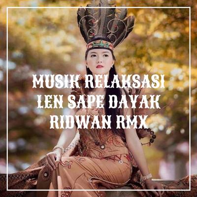 Musik Relaksasi Len Sape Dayak's cover