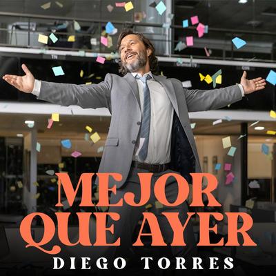 Mejor Que Ayer By Diego Torres's cover