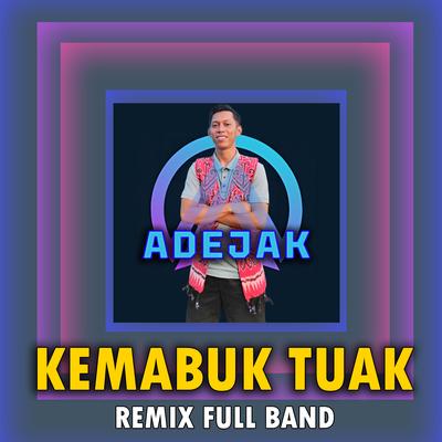 Kemabuk Tuak Remix Full Band's cover