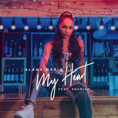 My Heart (feat. Kranium) By Alana Maria, Kranium's cover