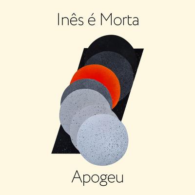 Apogeu By Inês é Morta's cover