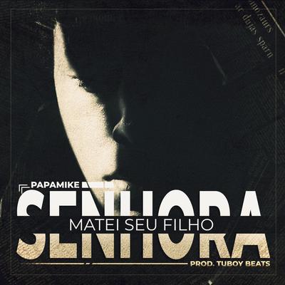 Senhora, Matei Seu Filho By PapaMike's cover