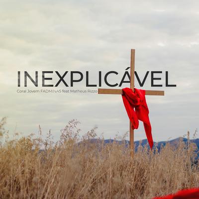 Inexplicável By Coral Jovem da Fadminas, Matheus Rizzo's cover