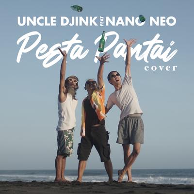 Pesta Pantai By Uncle Djink, Nano Neo's cover