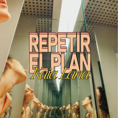 Repetir El Plan By Kaia Lana's cover