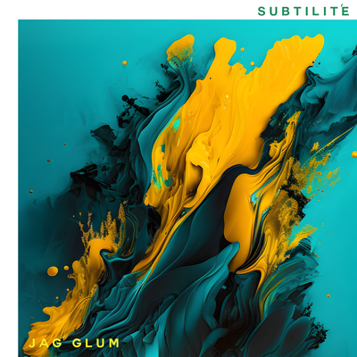 subtilité By jag glum's cover