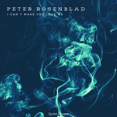 I Can´t Make You Love Me By Peter Rosenblad's cover