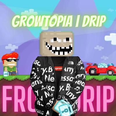 Growtopia | Drip's cover