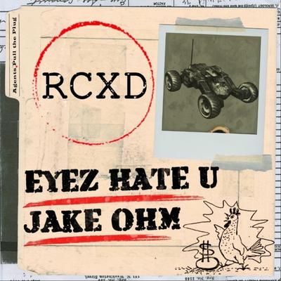 RCXD By Eyez Hate U, Jake OHM's cover