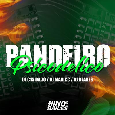 Pandeiro Psicodelico By DJ Blakes, DJ MAVICC, DJ C15 DA ZO's cover