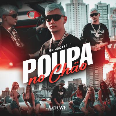 Poupa no Chão By Mc Jacaré's cover