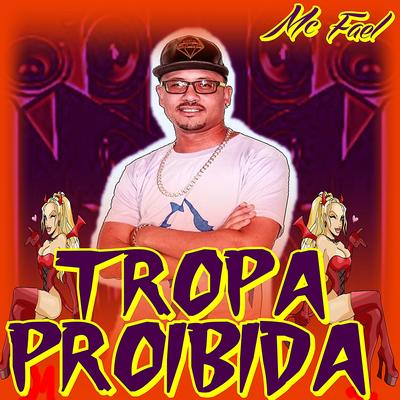 Tropa Proibida By MC Fael's cover