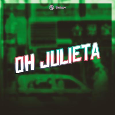 Oh Julieta By Mc Maurício do 12, MC ARCANJO, DJ Douglinhas's cover