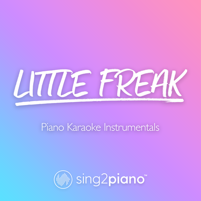 Little Freak (Originally Performed by Harry Styles) (Piano Karaoke Version) By Sing2Piano's cover