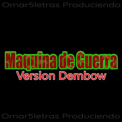 Maquina de Guerra Version Dembow Doble Tono's cover