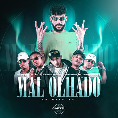 Mal Olhado (feat. Mc Dibrito, Mc Henry da Capital & Mc Bersan) By DJ Will SP, Bruninho K, MC Kauã da Oeste, Mc Dibrito, Mc Henry da Capital, MC Bersan's cover