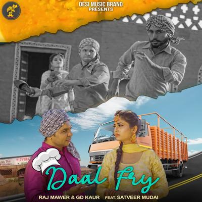 Daal Fry By Raj Mawer, Gd Kaur, Satveer Mudia's cover