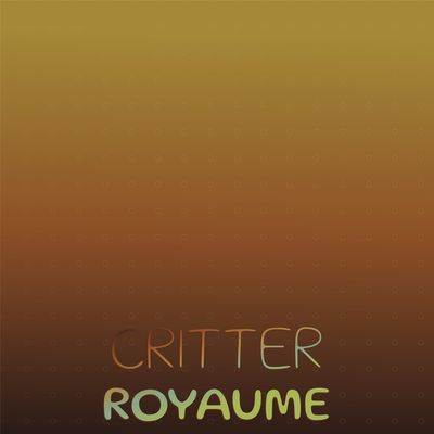 Critter Royaume's cover