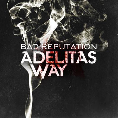 Bad Reputation By Adelitas Way's cover
