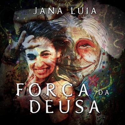 Força da Deusa By Jana Luia's cover