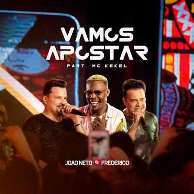 Vamos Apostar (Ao Vivo) By João Neto & Frederico, MC Kekel's cover