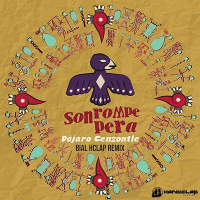 Pájaro Cenzontle (Bial Hclap Remix) By Son Rompe Pera's cover