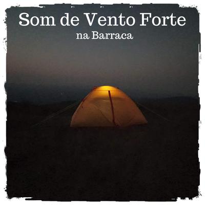 Som de Vento Forte na Barraca's cover