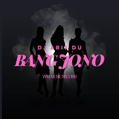 DJ - BANG JONO's cover