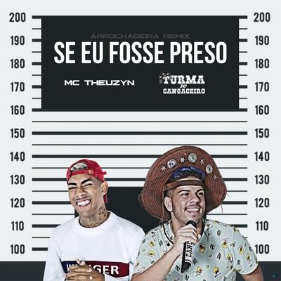 Se Eu Fosse Preso (Arrochadeira Remix)'s cover