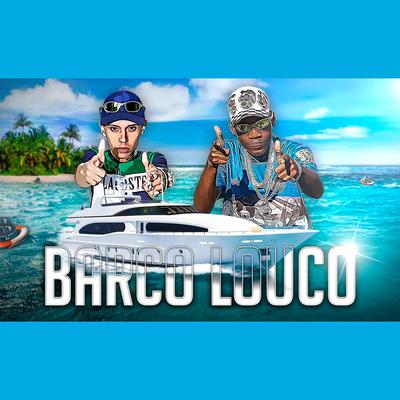 Barco Louco By MC Neguinho BDP, Mc Kaverinha, DJ David LP's cover