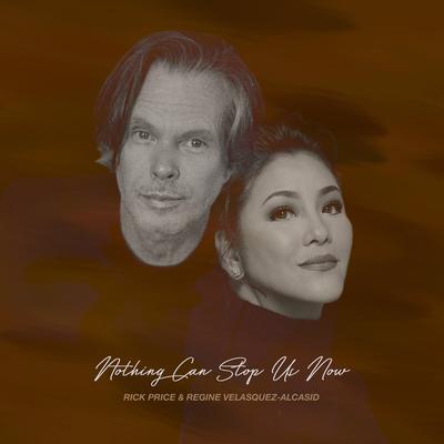 Nothing Can Stop Us Now By Rick Price, Regine Velasquez's cover