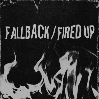 FALLBACK/FIRED UP's cover
