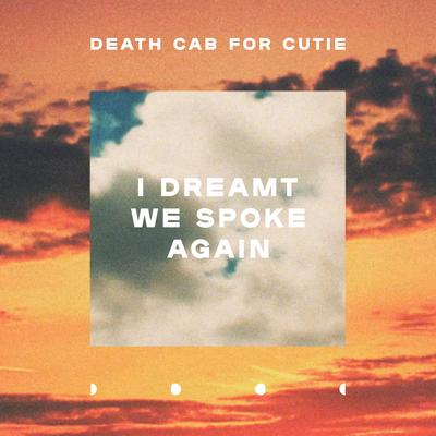 I Dreamt We Spoke Again By Death Cab for Cutie's cover