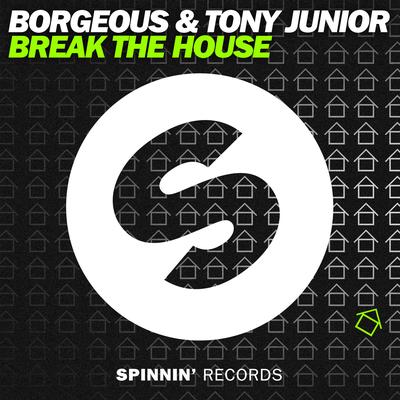 Break The House By Borgeous, Tony Junior's cover