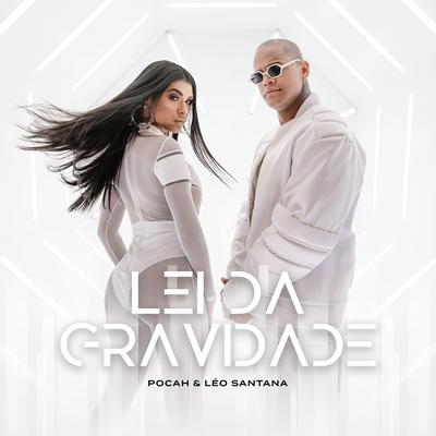 Lei da gravidade By POCAH, Leo Santana's cover