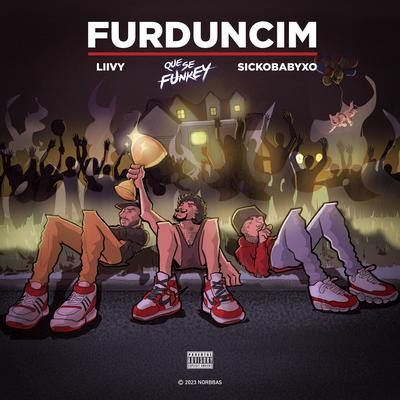 Furduncim (feat. sickobabyxo) By Que Se Funkey, Liivy, sickobabyxo's cover