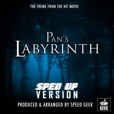 Pans Labyrinth Main Theme (From ''Pans Labyrinth'') (Sped Up) By Speed Geek's cover