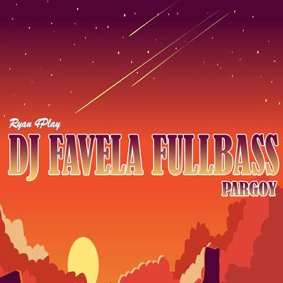 Dj Favela Fullbass Pargoy By Ryan 4Play, DJ Agus Athena's cover