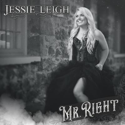 Mr. Right By Jessie Leigh's cover