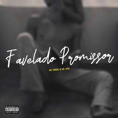 Favelado Promissor By MC PAIVAI, MC GPN's cover