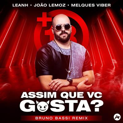 Assim Que Vc Gosta By Leanh, Melques Viber, João Lemoz, Bruno Bassi's cover