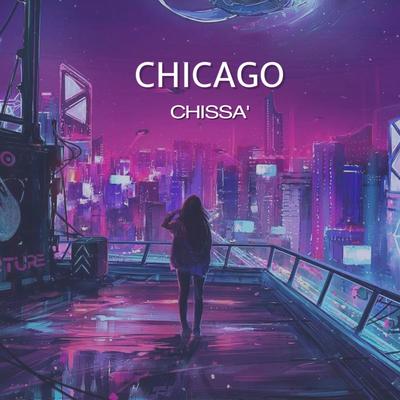 Chicago (Extended Mix) By Chissa's cover