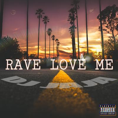 Rave Love Me By Dj Jaja, MC BN, Mc Topre, MC Dablio's cover